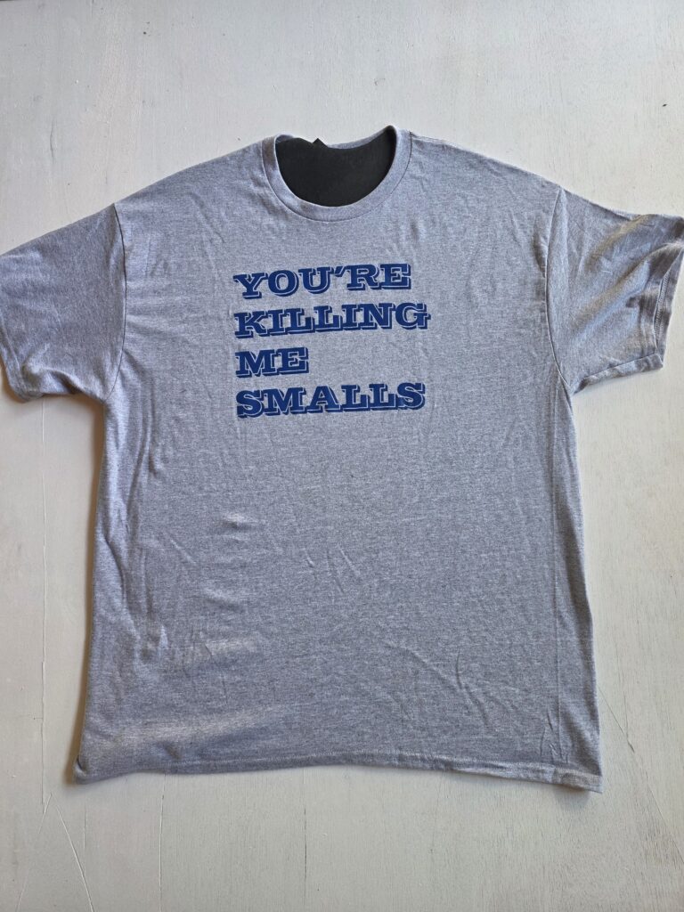YOU'RE KILLING ME SMALLS